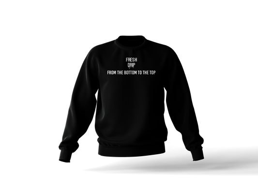 FROM THE BOTTOM TO THE TOP - Fresh Drip - Sweatshirt